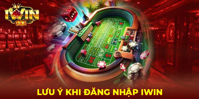 Lưu ý khi đăng nhập Iwin