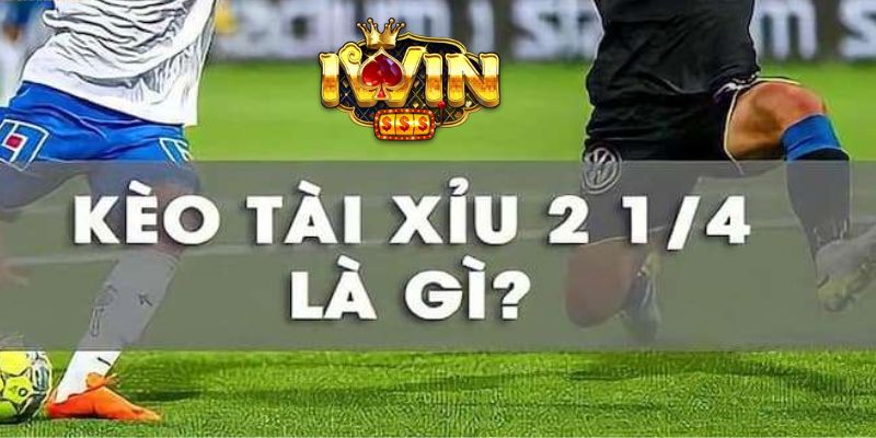 Tìm hiểu về kèo tài xỉu 2 1 4 là gì?