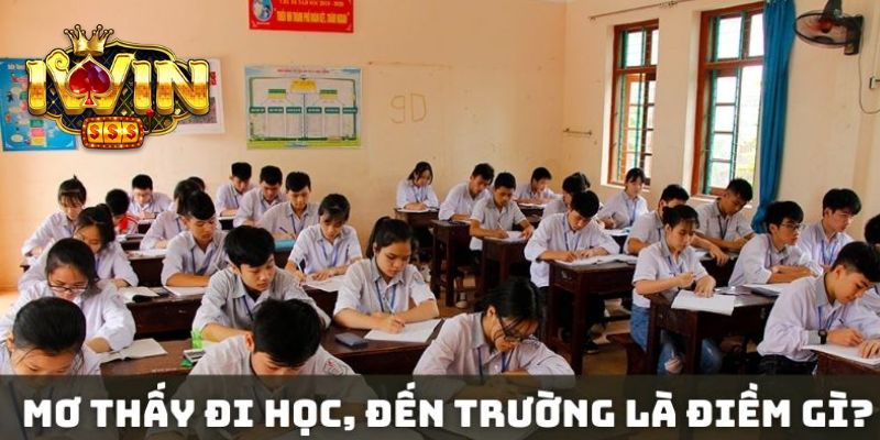 Lý giải cụ thể khi mơ thấy lớp học